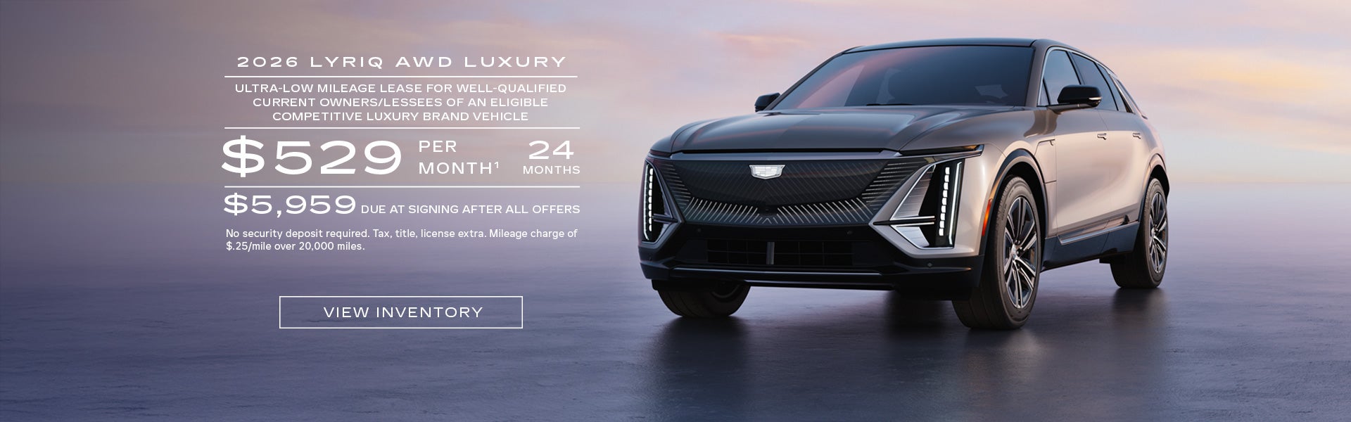 2026 LYRIQ AWD LUXURY. Ultra-low milege lease for well-qualified current owners/lessees of an eli...
